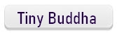 Tiny Buddha